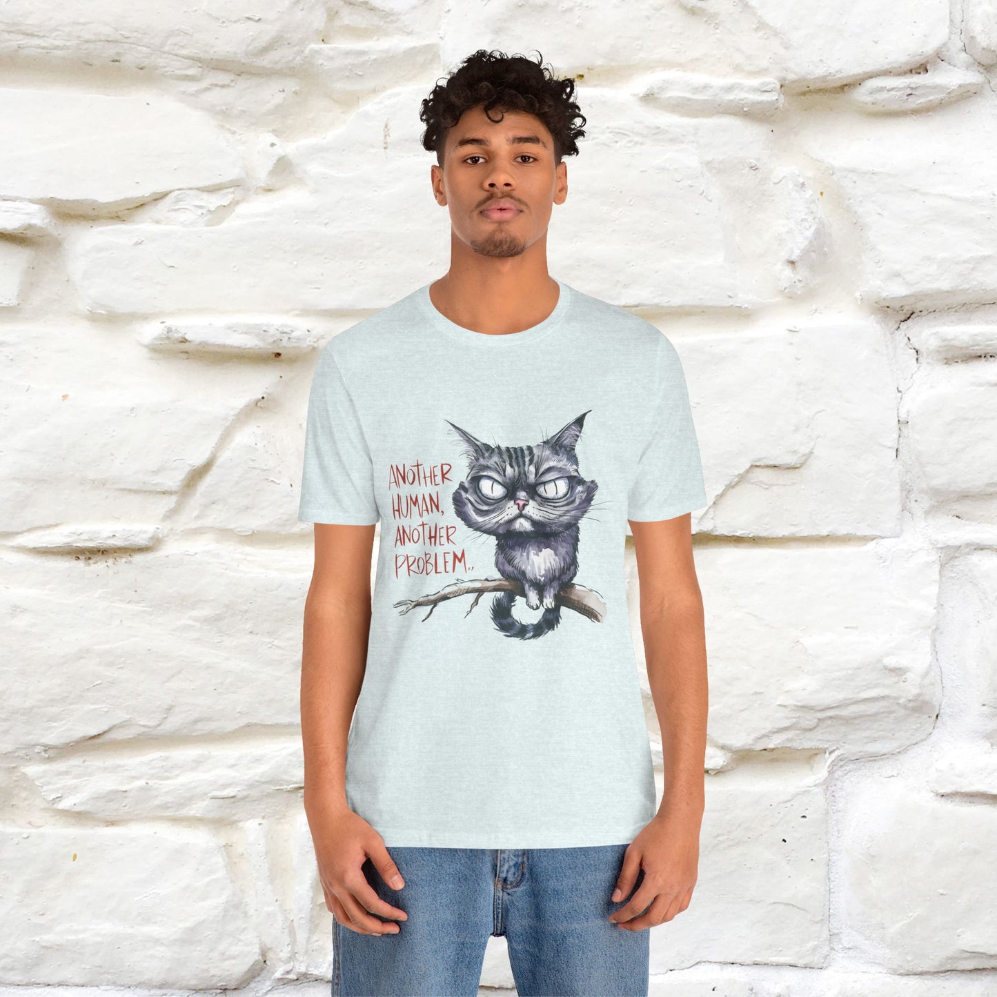 "Another Human, Another Problem" Funny Cat T-Shirt for Men & Women | 100% Cotton* 🐾