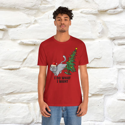 I Do What I Want | Cattitude Cat Christmas Shirt for Men & Women | 100% Cotton*