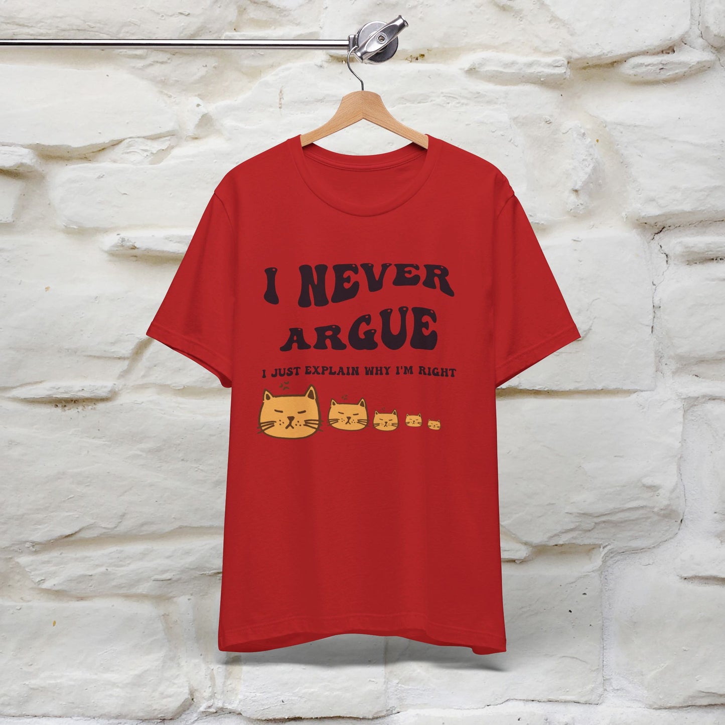 ''I Never Argue. I Just Explain Why I am Right'' T-shirt for Man 100% Cotton* - Nunu&Miao Studio