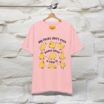 "My Duck Don't Even Know What A Row Is" Funny T-shirt |Nunu&Miao Studio