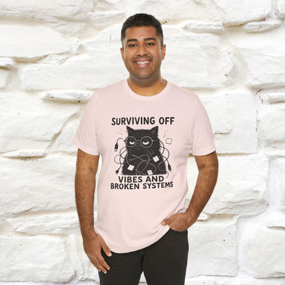 "Surviving Off...Vibes And Broken .. " |Cat T-Shirt | Nunu&Miao Studio