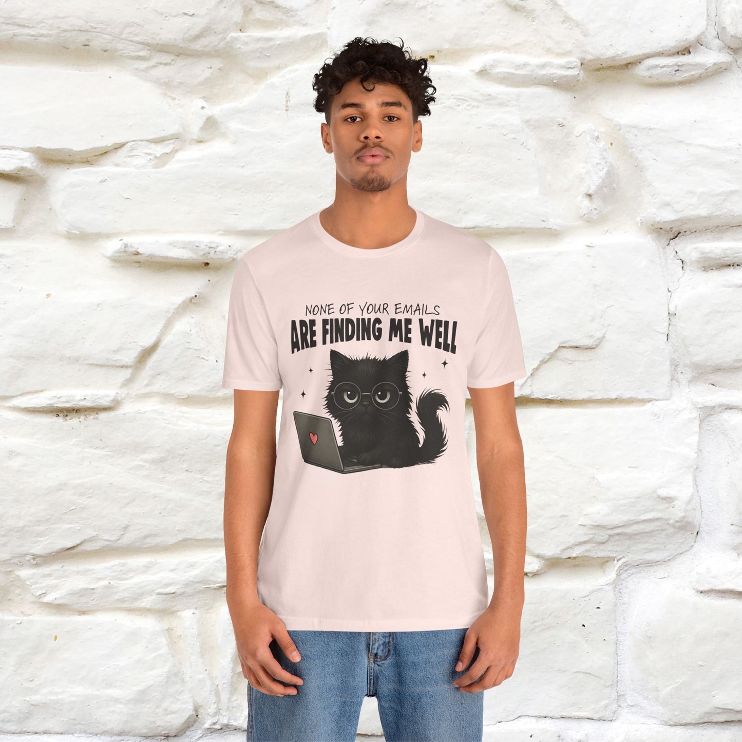 "None of your Emails Are Finding Me Well" Cat T-Shirt | Nunu&Miao Studio