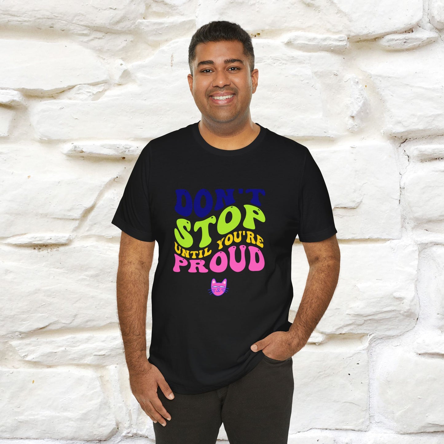 T-shirt "Don't Stop Until You're Proud" per uomo e donna | 100% cotone*