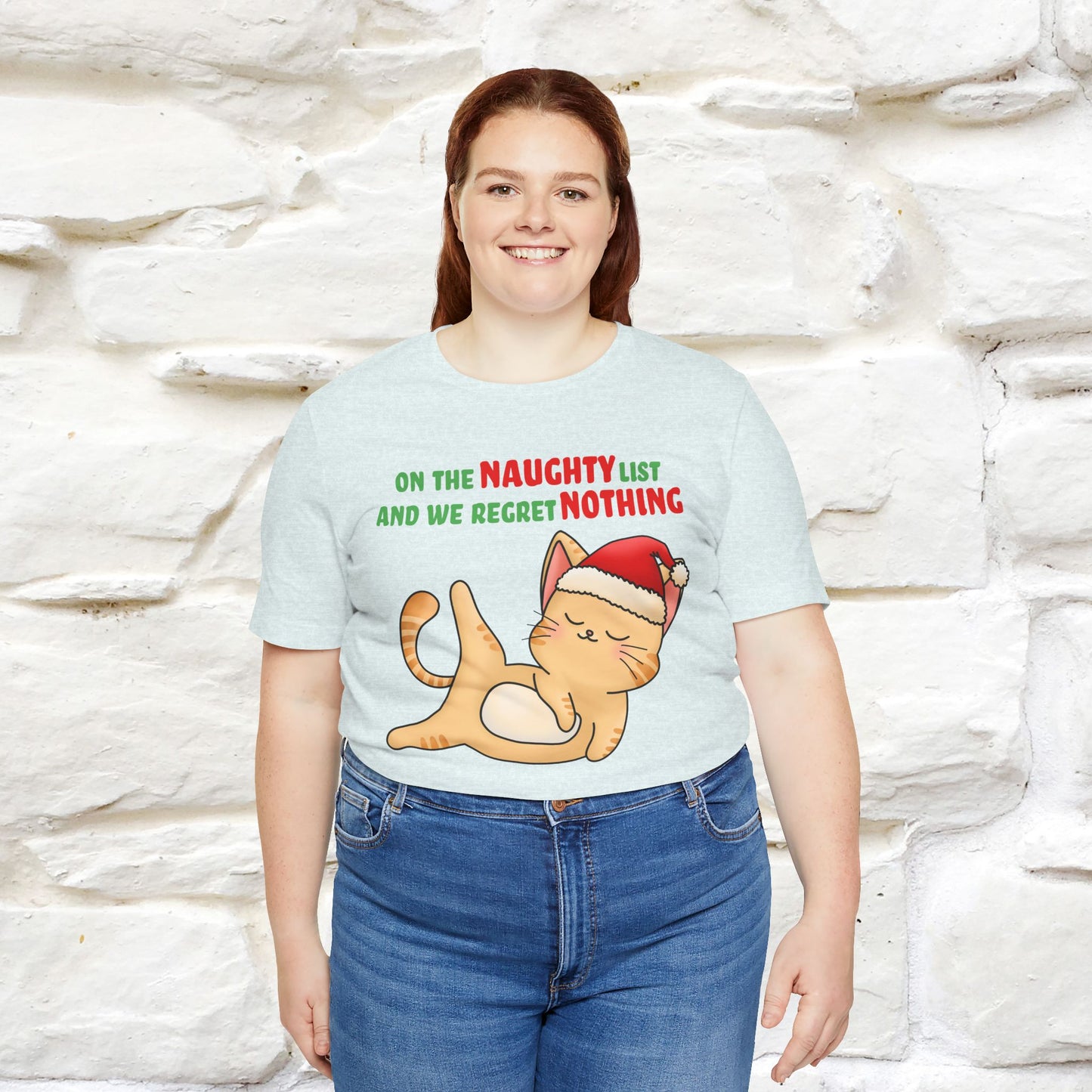 On the Naughty List and We Regret Nothing | Sarcastic Cat Christmas Shirt for Men & Women | 100% Cotton*