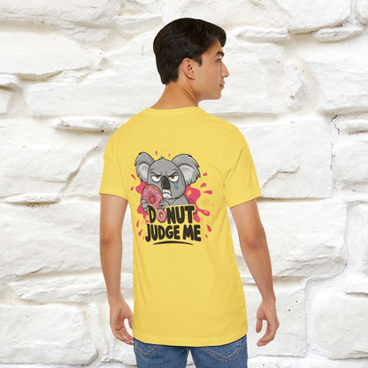 "Donut Judge Me " |Funny  T-Shirt | Front & Back Design | Nunu&Miao Studio