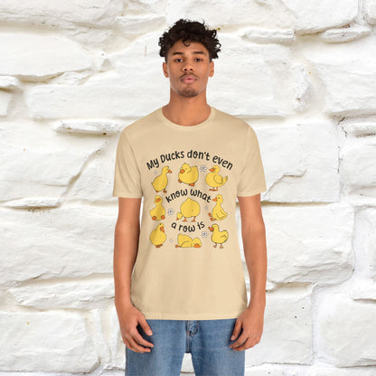 "My Duck Don't Even Know What A Row Is" Funny T-shirt |Nunu&Miao Studio