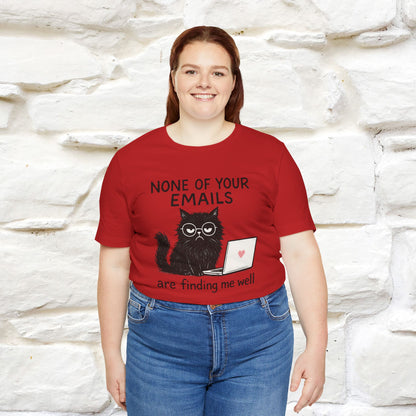 "None Of Your Emails Are Finding Me Well'' |Cat T-Shirt | Nunu&Miao Studio