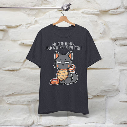 "Dear Human, Food Will Not Serve Itself" Funny Cat T-Shirt for Men & Women | 100% Cotton* 🐾