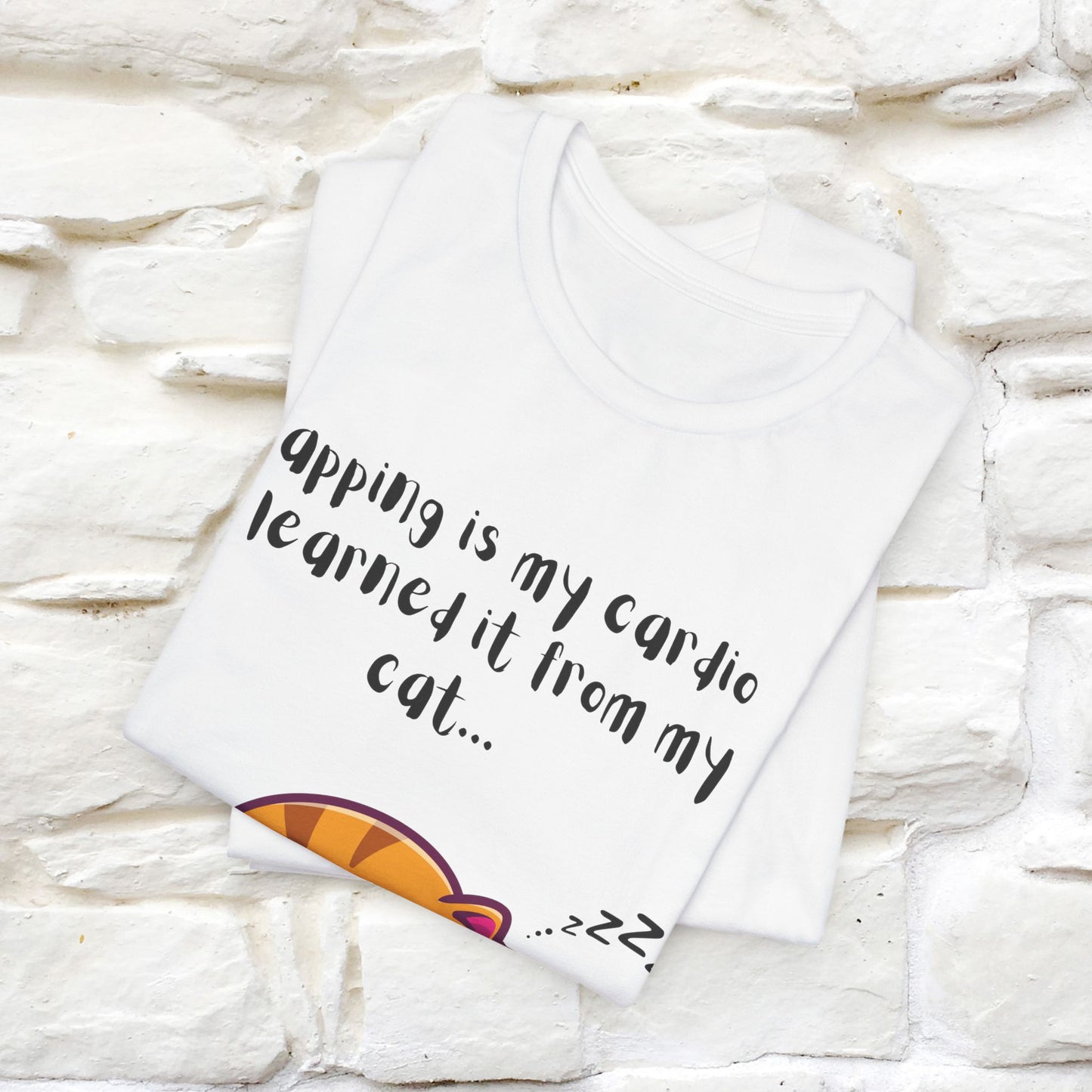 "Napping Is My Cardio, I Learned From My Cat" T-Shirt for Men & Women | 100% Cotton* 🐾