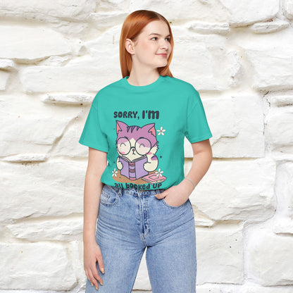 ''Sorry I am All Booked Up| Cute Cat T-Shirt |Nunu&Miao Studio