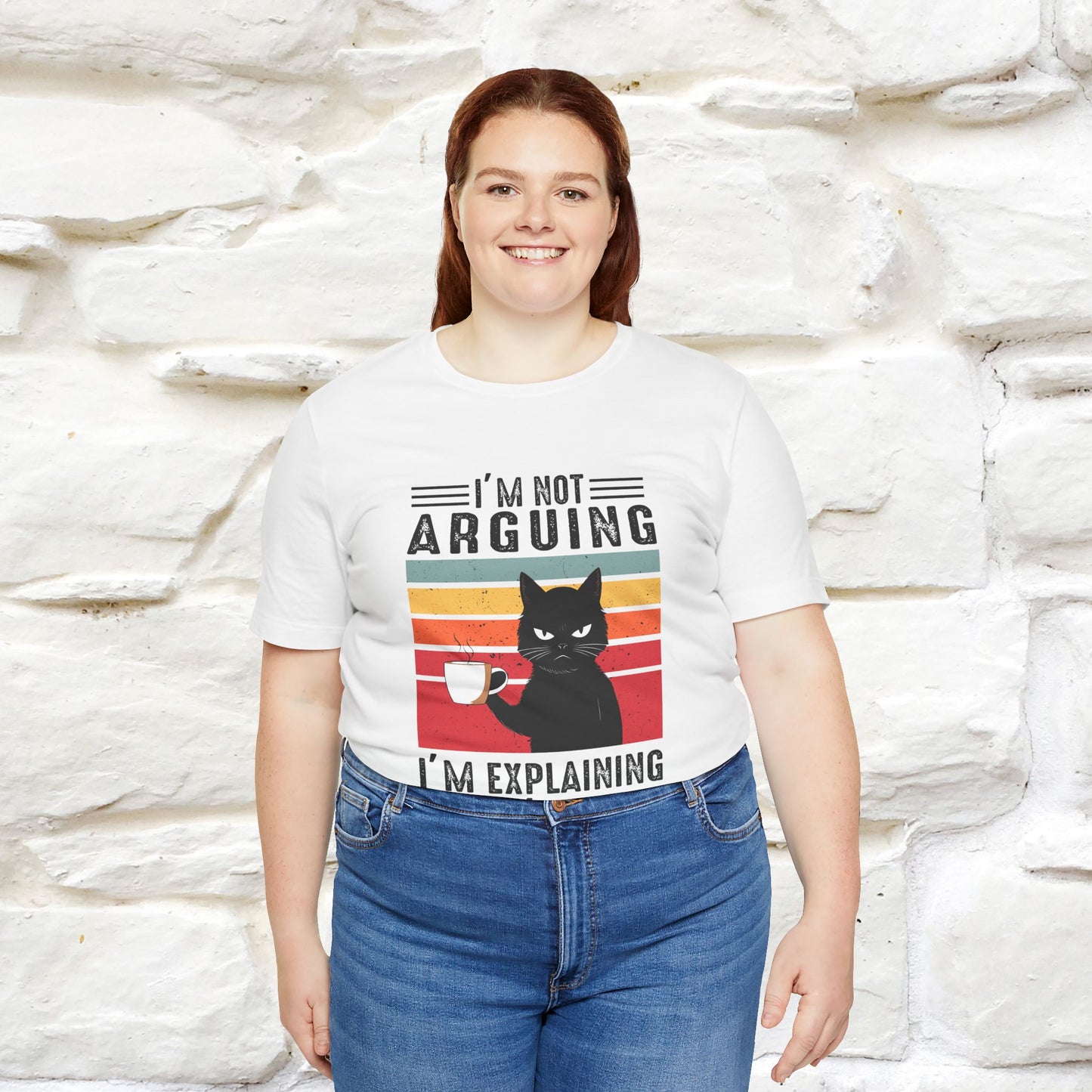 I’m Not Arguing, I’m Explaining Why I’m Right Cat T-Shirt for Men & Women | 100% Cotton* Funny Tee