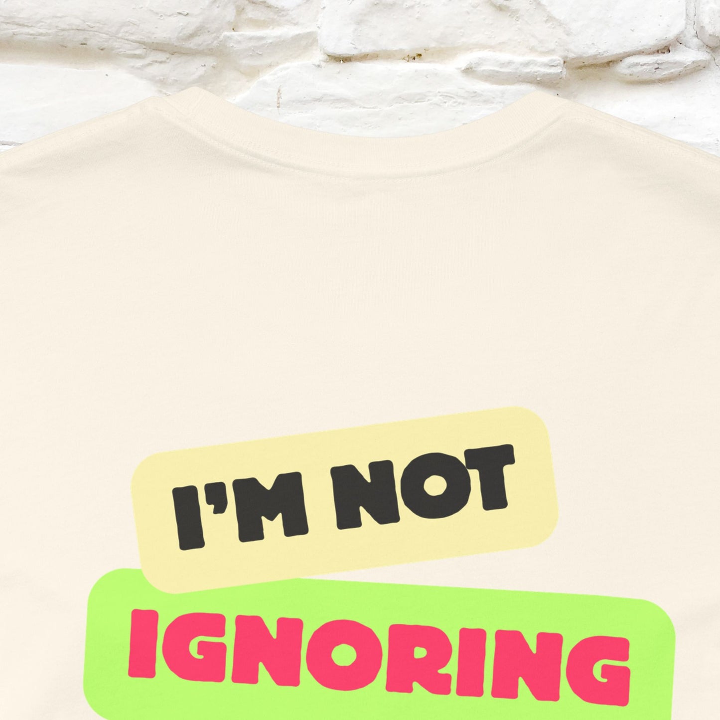 "I'm Not Ignoring You. I'm Just  .. " Cat T-Shirt | Front & Back Design | Nunu&Miao Studio