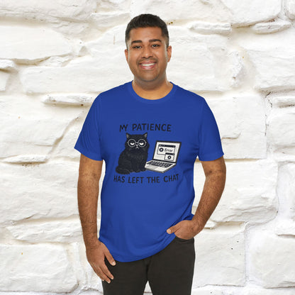 "My Patience Has Left The Chat" |Cat T-Shirt | Nunu&Miao Studio