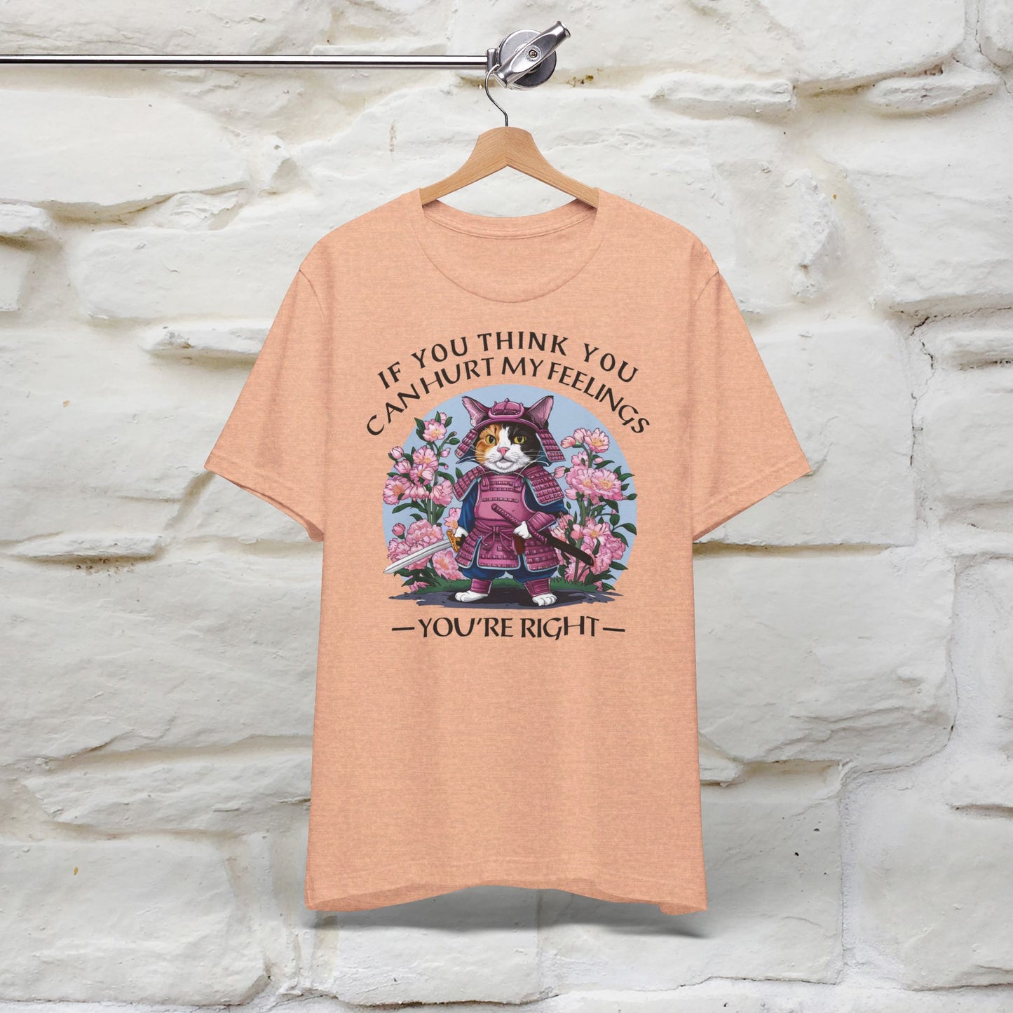 ''If You Think You Can Hurt My Feelings - You Are Right'' T-shirt for Women 100% Cotton* - Nunu&Miao Studio