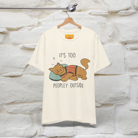 ''It’s Too Peopley Outside'' | Funny Cat T-Shirt | Nunu&Miao Studio