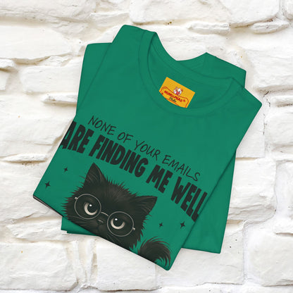 "None of your Emails Are Finding Me Well" Cat T-Shirt | Nunu&Miao Studio