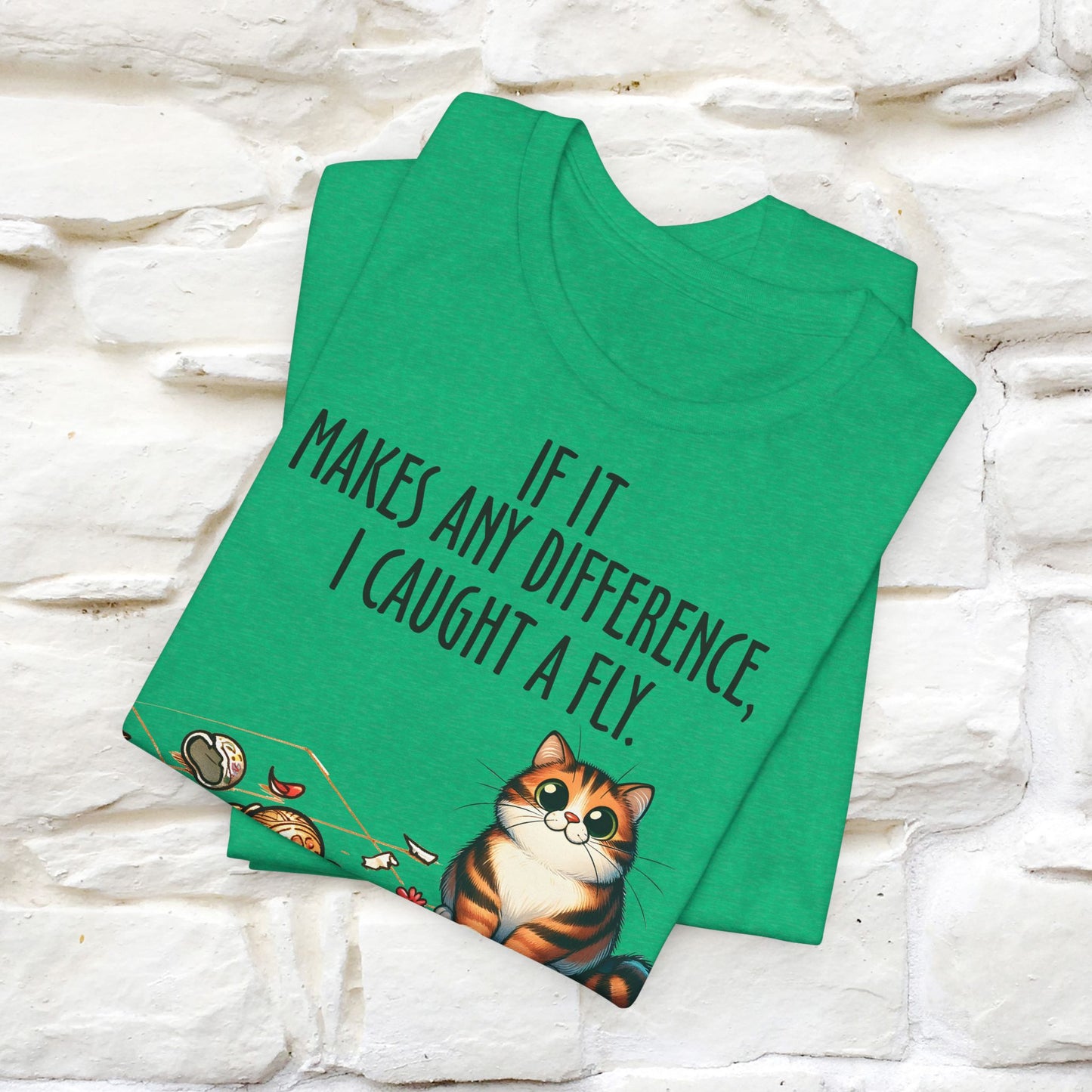 "If It Makes Any Difference, I Caught A Fly" Funny Cat T-Shirt for Men & Women | 100% Cotton 🐾