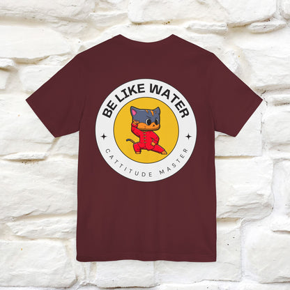 "Be Like Water: Cattitude Master Cat" T-Shirt for Men & Women | 100% Cotton* Martial Arts Tee