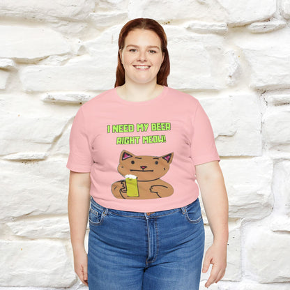 "I Need My Beer Right Meow!" Cat  T-shirt |Nunu&Miao Studio