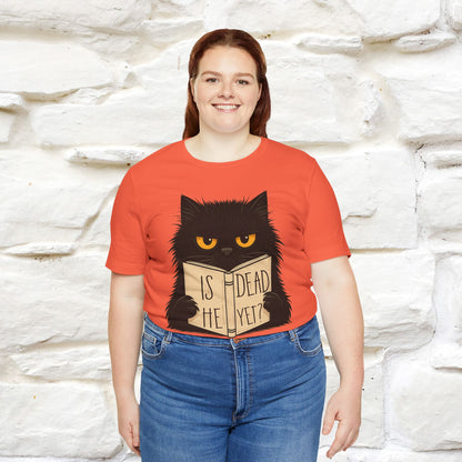 "Is He Dead Yet" |Cat T-Shirt | Nunu&Miao Studio