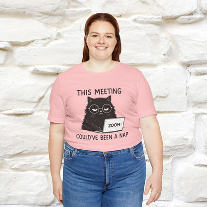 "This Meeting Could've Been a Nap" | Sarcastic Cat T-Shirt | Nunu&Miao Studio