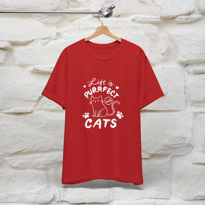 "Life Is Purrfect With Cats" Cat T-Shirt for Men & Women | 100% Cotton* | Funny Tee 🐾