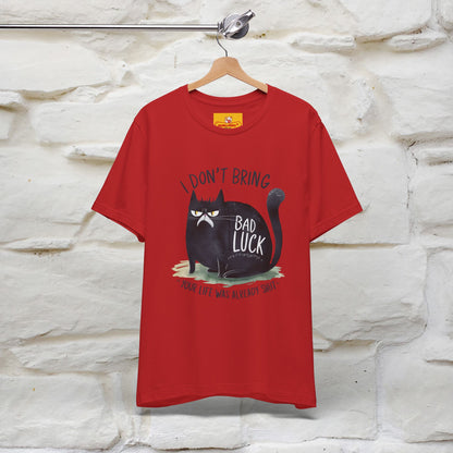I Don’t Bring Bad Luck, Your Life Was Already Sh... Cat T-Shirt | Nunu^Miao Studio