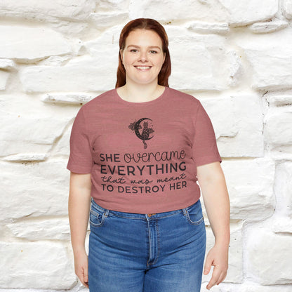 ''She Overcome Everything That Was Meant To Destory Her'' T-shirt for Women 100% Cotton* - Nunu&Miao Studio