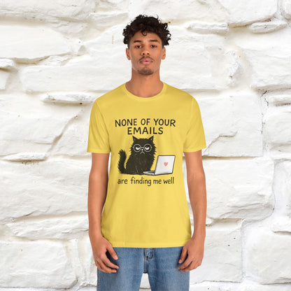 "None Of Your Emails Are Finding Me Well'' |Cat T-Shirt | Nunu&Miao Studio