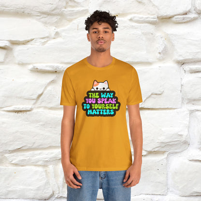 "Il modo in cui parli con te stesso è importante" T-shirt per uomo e donna | 100% cotone*