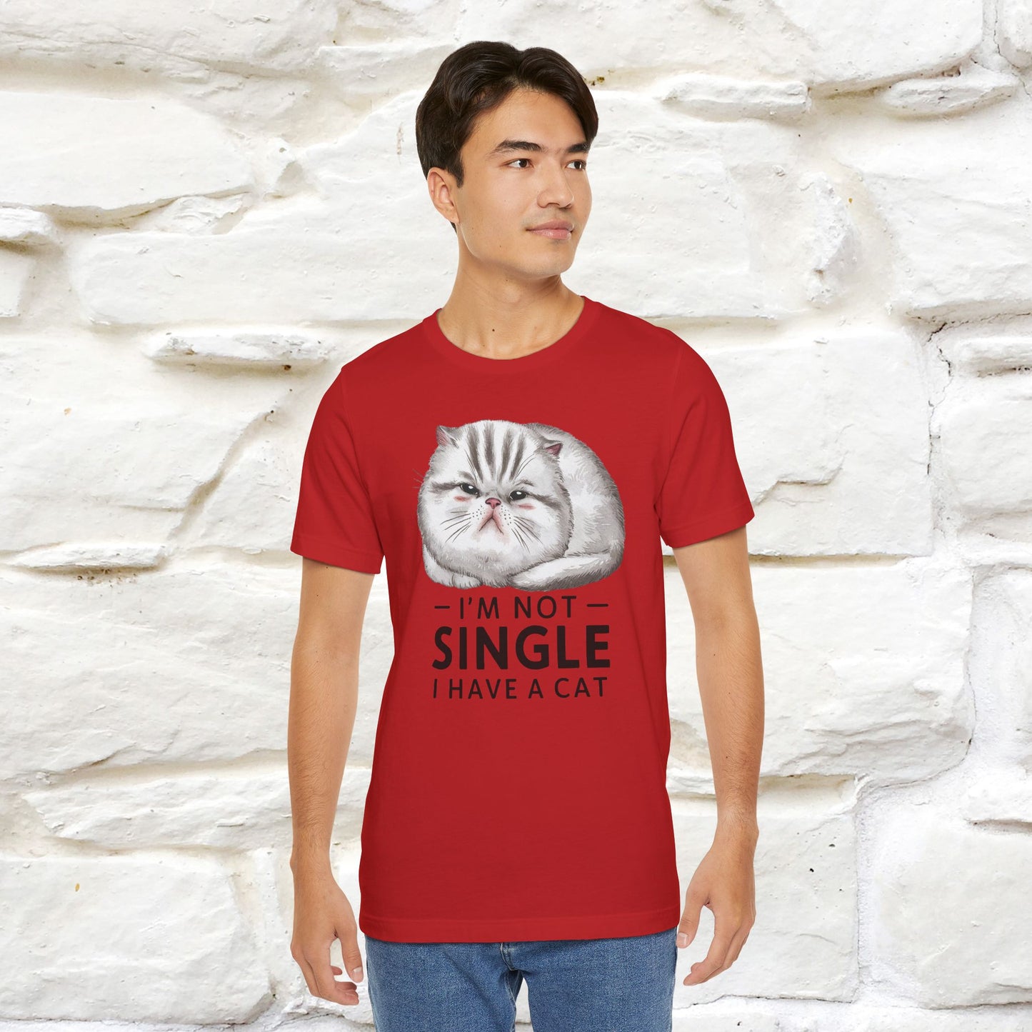 I’m Not Single, I Have a Cat | Funny Cat Shirt for Men & Women | 100% Cotton*