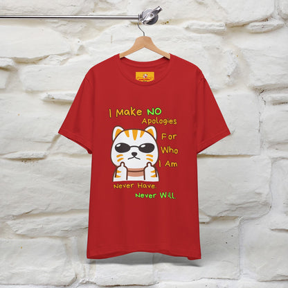 "I Make No Apologies... " |Cat T-Shirt | Nunu&Miao Studio