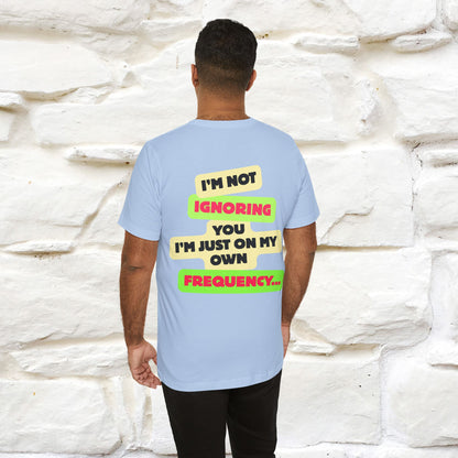 "I'm Not Ignoring You. I'm Just  .. " Cat T-Shirt | Front & Back Design | Nunu&Miao Studio