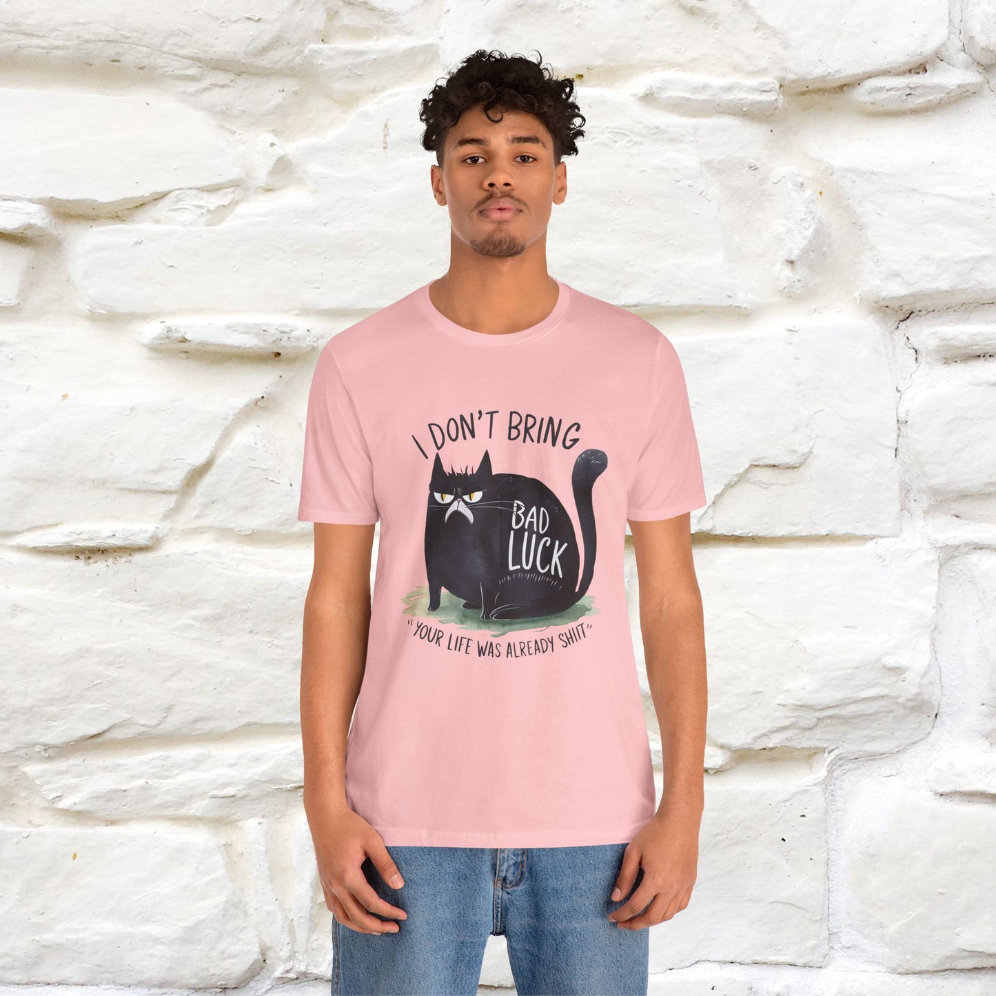 I Don’t Bring Bad Luck, Your Life Was Already Sh... Cat T-Shirt | Nunu^Miao Studio