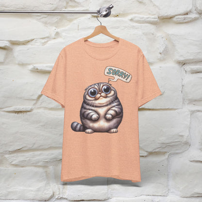 Sorry Cat T-Shirt for Men & Women | 100% Cotton* Funny & Stylish Tee