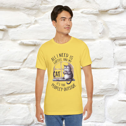''All I Need Is Coffee and My Cat, It's Too Peopley Outside''| Cat T-Shirt | Nunu&Miao Studio