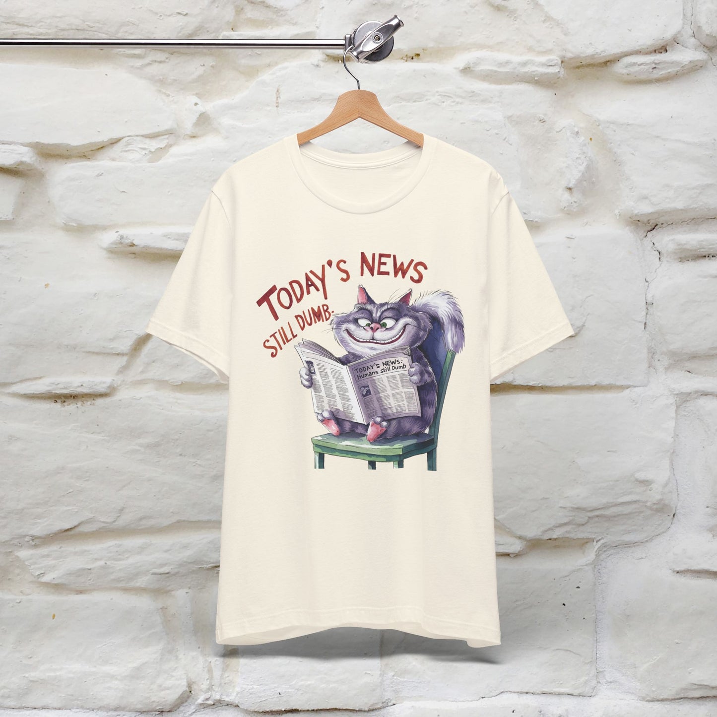 Today's News: Humans Still Dumb" Funny Cat T-Shirt for Men & Women | 100% Cotton* 🐾