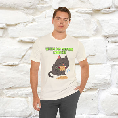 "When My Sister Cooks" Funny Cat  T-shirt |Nunu&Miao Studio