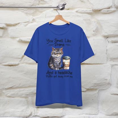 ''You Smell Like Drama and a Hedache'' CatT-shirt for Man 100% Cotton* - Nunu&Miao Studio