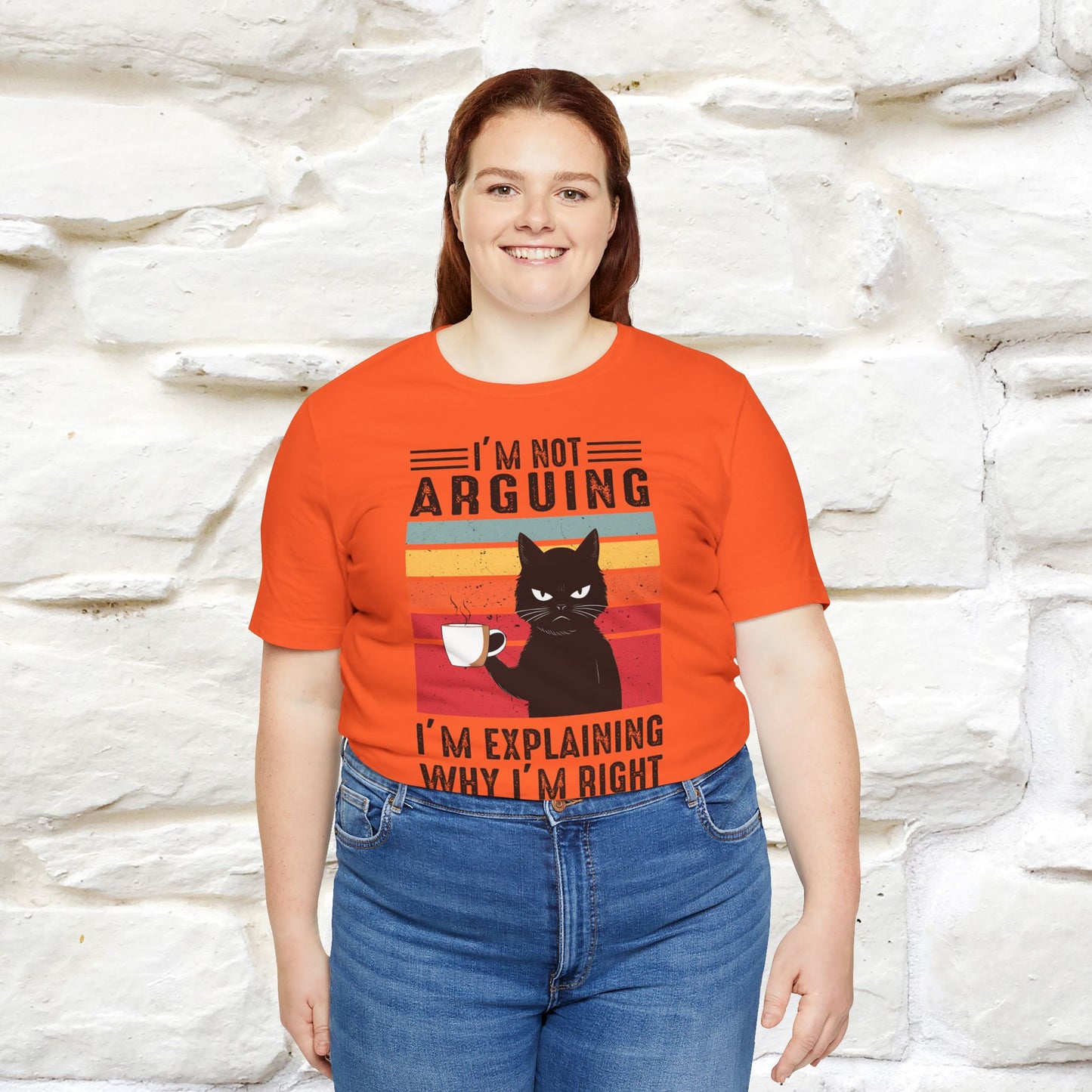 I’m Not Arguing, I’m Explaining Why I’m Right Cat T-Shirt for Men & Women | 100% Cotton* Funny Tee