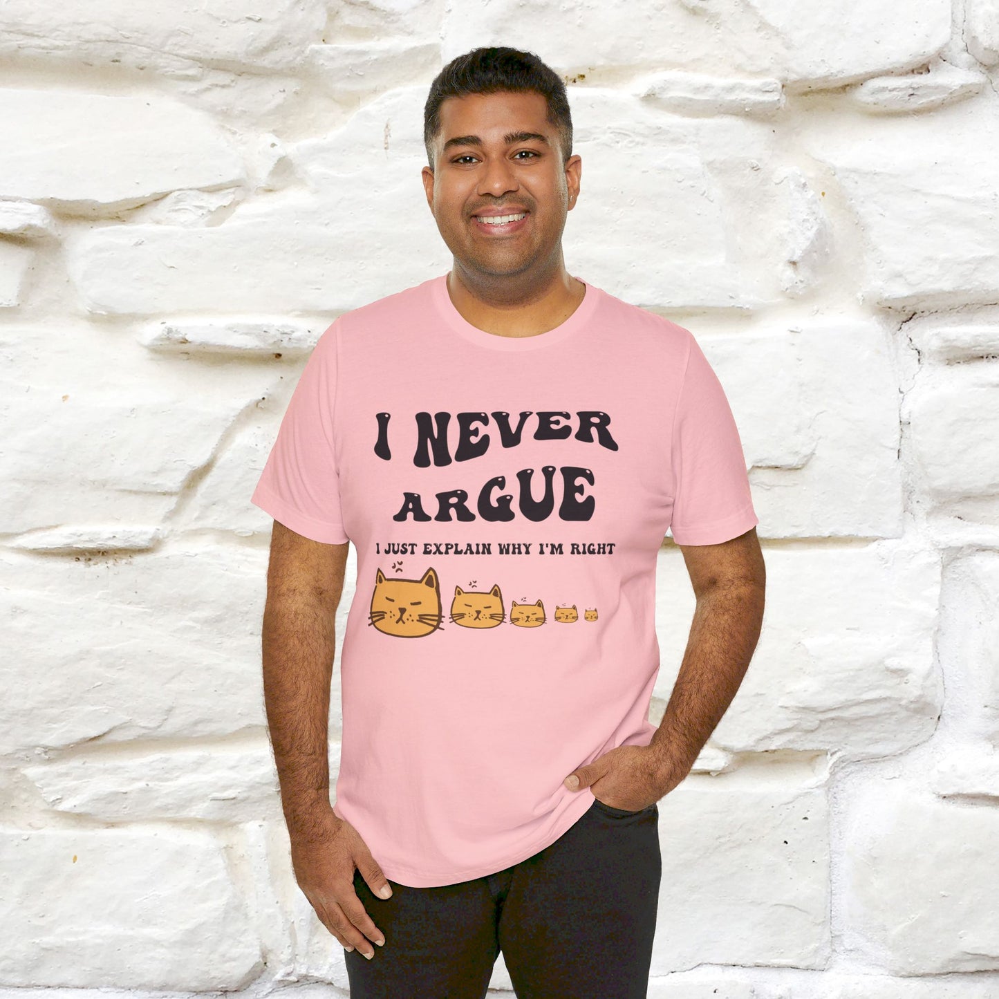 ''I Never Argue. I Just Explain Why I am Right'' T-shirt for Man 100% Cotton* - Nunu&Miao Studio