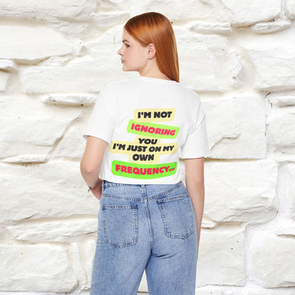 "I'm Not Ignoring You. I'm Just  .. " Cat T-Shirt | Front & Back Design | Nunu&Miao Studio