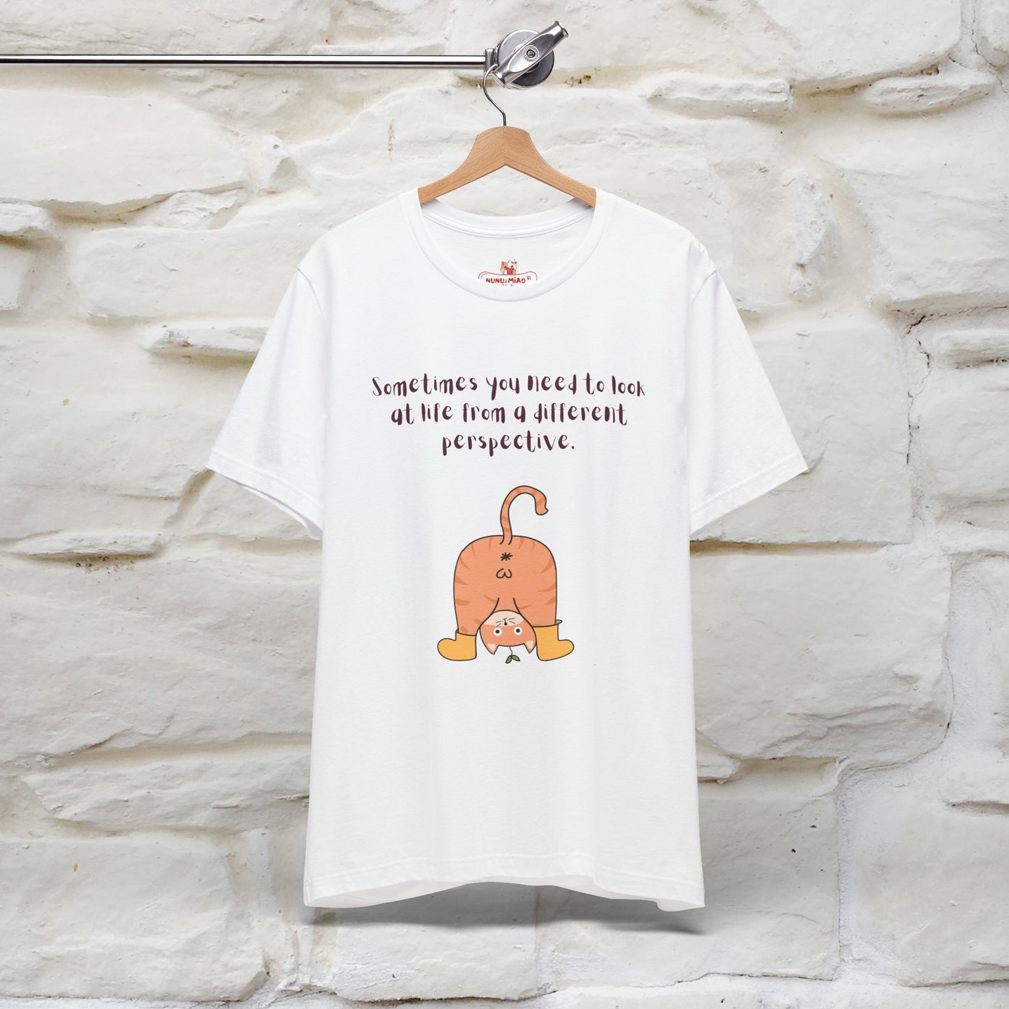 "Sometimes You Need to Look at Life from a Different Perspective" T-Shirt for Men & Women | 100% Cotton*