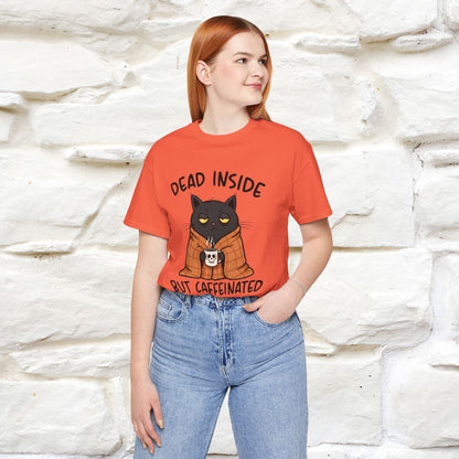 "Dead Inside But Caffeinated" |Funny T-Shirt | Nunu&Miao Studio