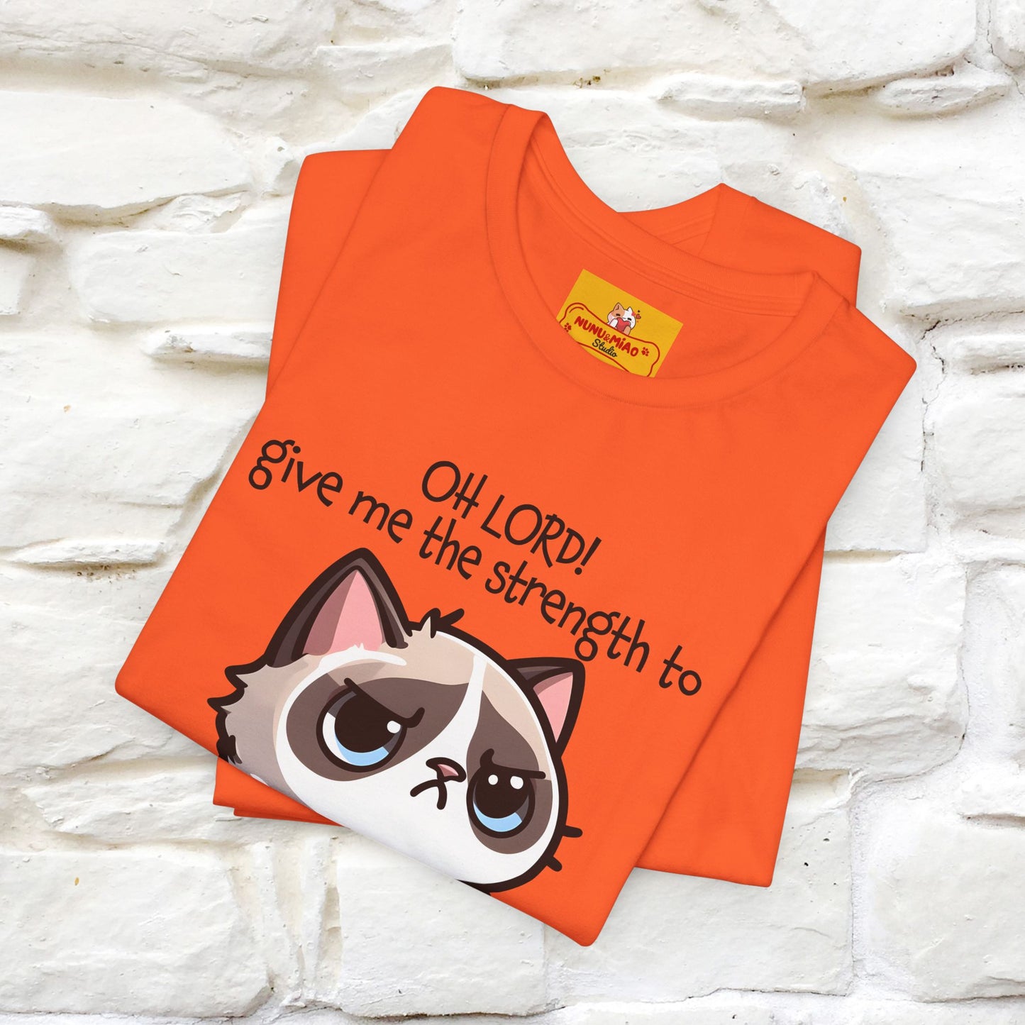 ''Oh Lord! Give Me Strength to ...'' Cat T-Shirt |  | Nunu&Miao Studio