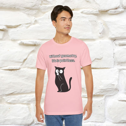 ''Without geometry, life is pointless.''| Funny T-Shirt | Nunu&Miao Studio