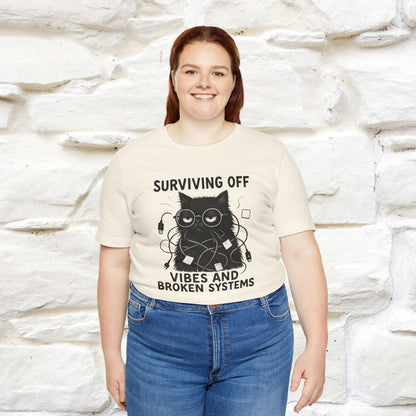 "Surviving Off...Vibes And Broken .. " |Cat T-Shirt | Nunu&Miao Studio