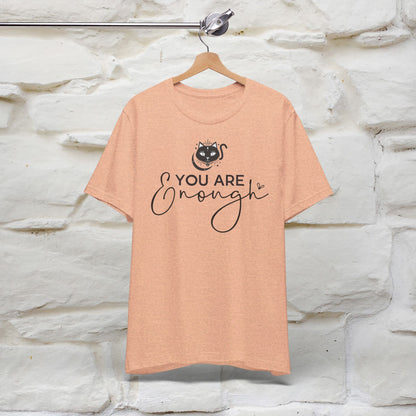 ''You Are Enough'' T-shirt for Women 100% Cotton* - Nunu&Miao Studio