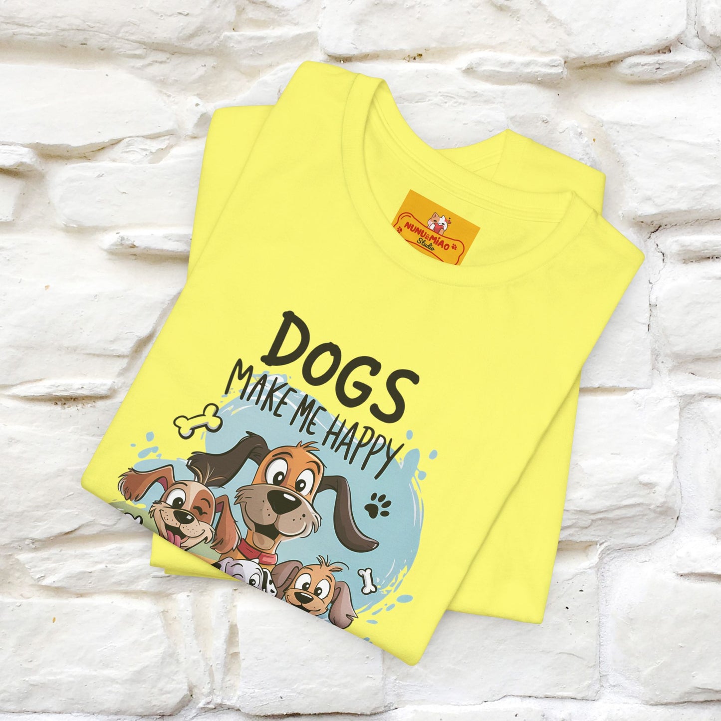 " Dogs Make Me Happy ..."  T-shirt |Nunu&Miao Studio