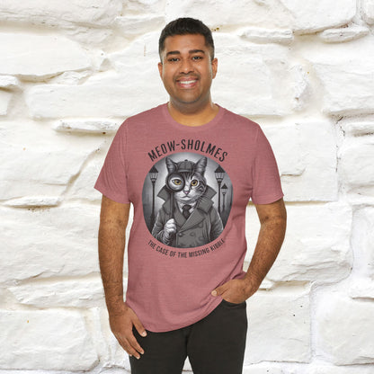 Meow-Sholmes: The Case of the Missing Kibble T-Shirt | Detective Cat Tee for Men & Women | 100% Cotton*